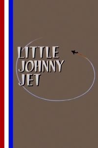 Little Johnny Jet poster